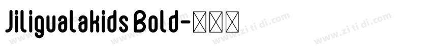 Jiligualakids Bold字体转换